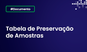 Documento - Tabela de Preservação de Amostras​